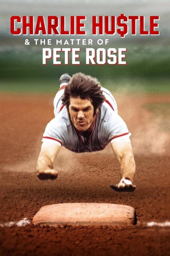 Poster image for Charlie Hustle & the Matter of Pete Rose