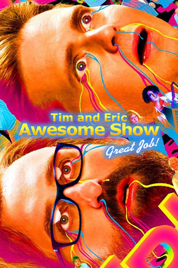 Poster image for TIM AND ERIC AWESOME SHOW, GREAT JOB! SEASON 5