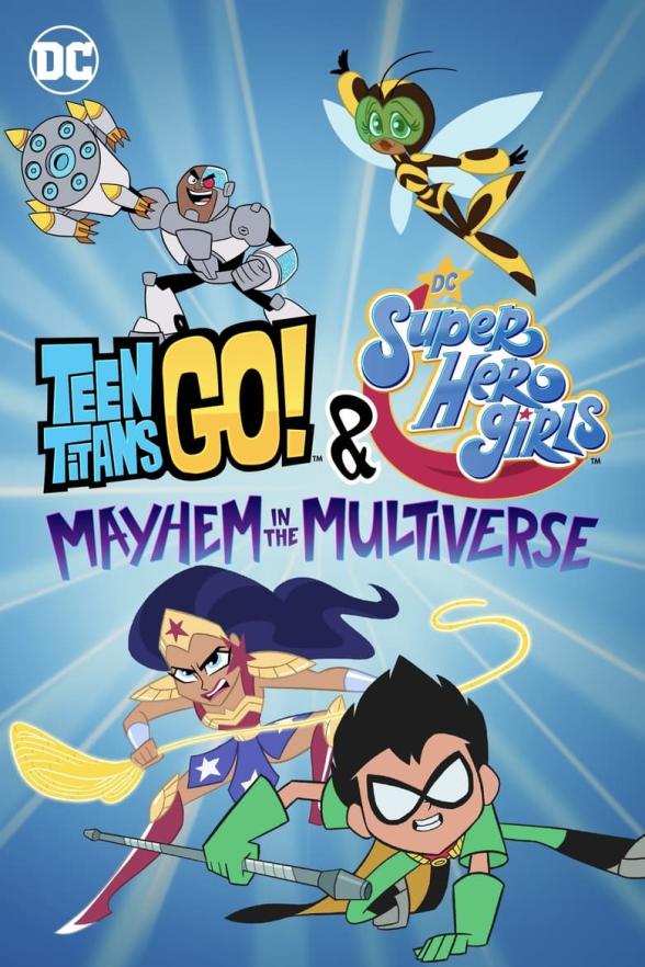 Poster image for TEEN TITANS GO! & DC SUPER HERO GIRLS: MAYHEM IN THE MULTIVERSE
