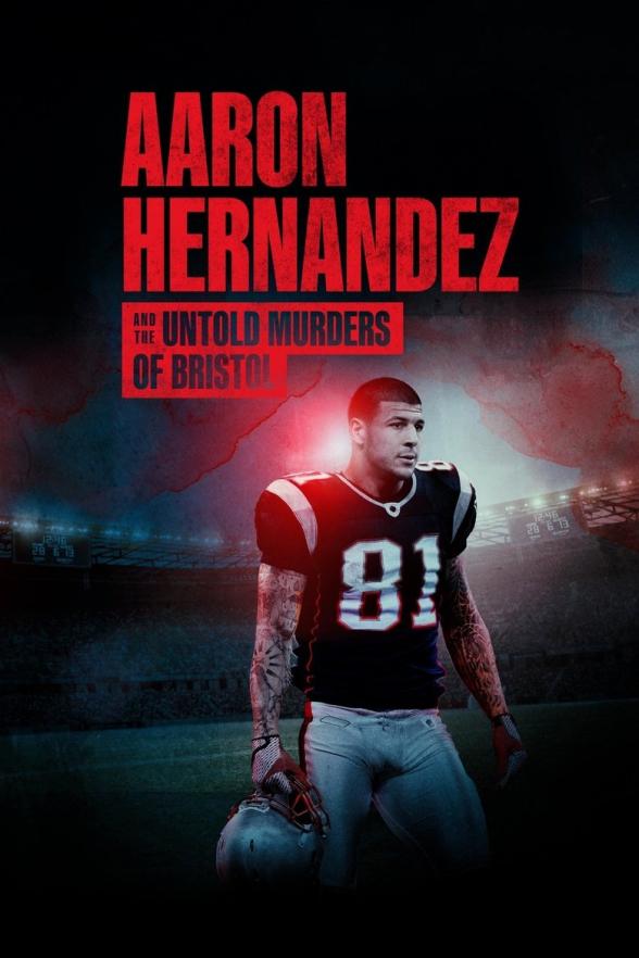 Poster image for Aaron Hernandez and the Untold Murders of Bristol