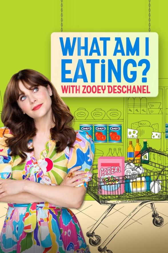 Poster image for What Am I Eating? with Zooey Deschanel