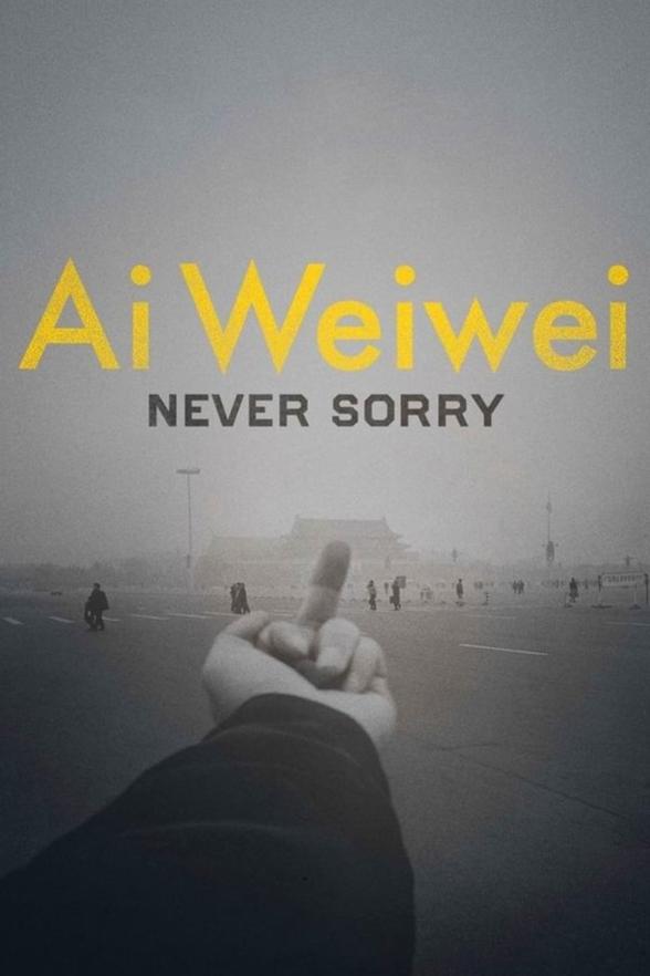 Poster image for AI WEIWEI: NEVER SORRY
