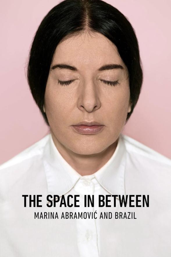 Poster image for MARINA ABRAMOVIC IN BRAZIL - THE SPACE IN BETWEEN