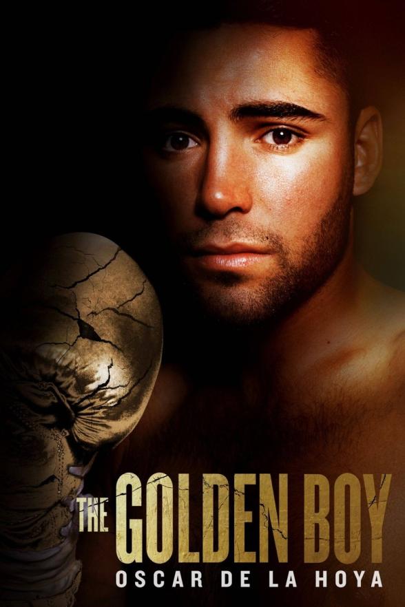 Poster image for The Golden Boy: Oscar De La Hoya - Part 2