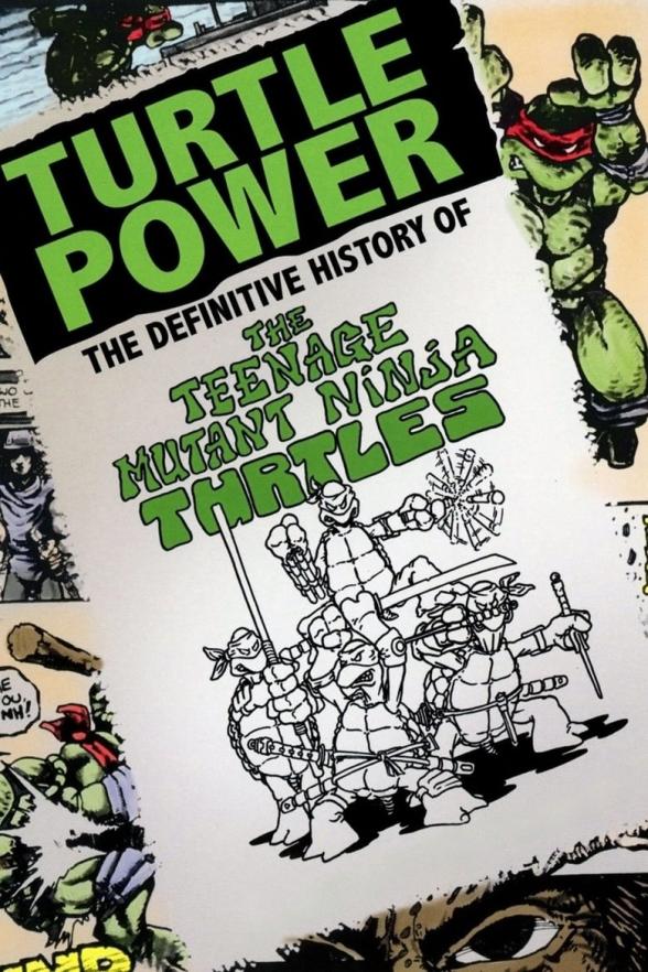 Poster image for TURTLE POWER: THE DEFINITIVE HISTORY OF THE TEENAGE MUTANT NINJA TURTLES