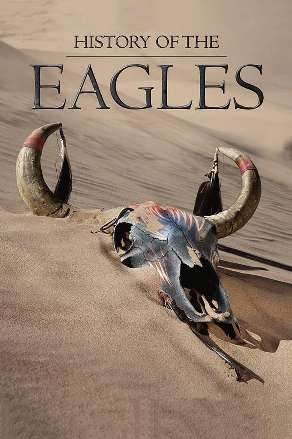 Poster image for HISTORY OF THE EAGLES