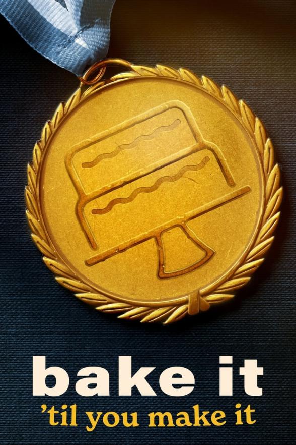 Poster image for Bake It 'Til You Make It