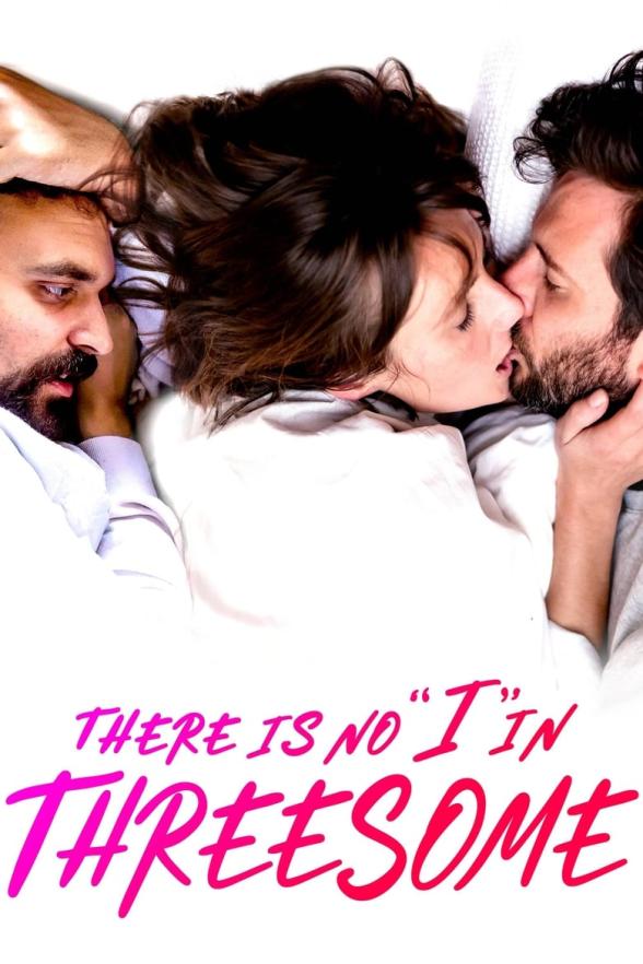 Poster image for There Is No "I" in Threesome