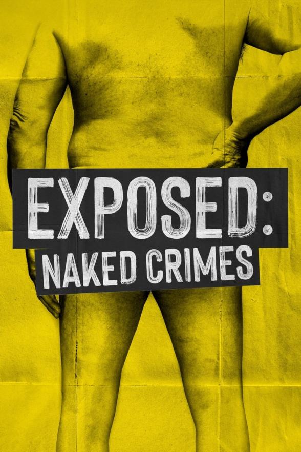 Poster image for Exposed: Naked Crimes - Season 2 & 3