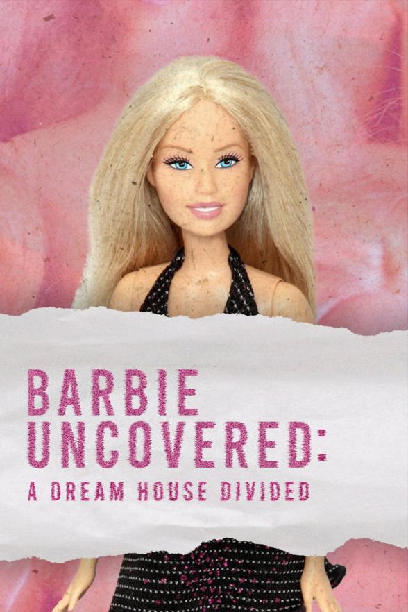 Poster image for Barbie Uncovered: A Dream House Divided