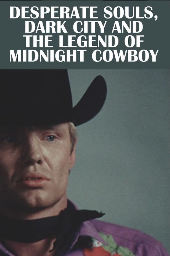 Poster image for Desperate Souls, Dark City and the Legend of Midnight Cowboy