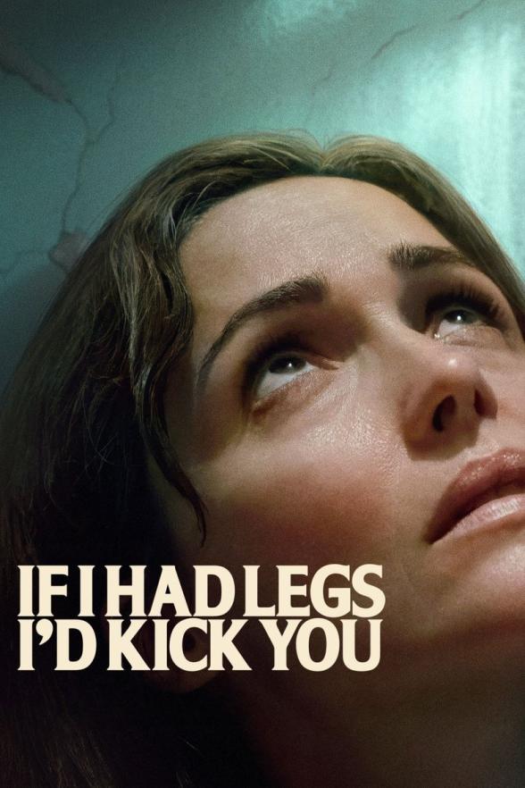 Poster image for If I Had Legs I'd Kick You