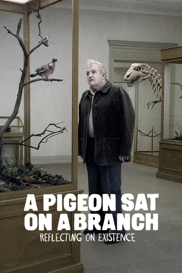 Poster image for A PIGEON SAT ON A BRANCH REFLECTING ON EXISTENCE
