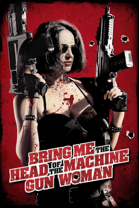 Poster image for BRING ME THE HEAD OF THE MACHINE GUN WOMAN