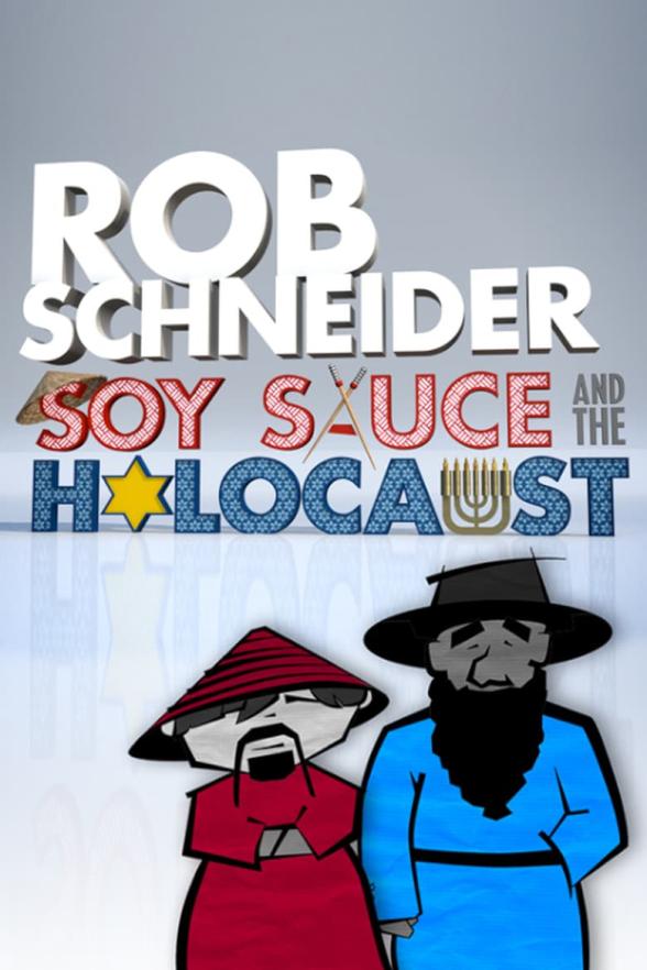 Poster image for ROB SCHNEIDER: SOY SAUCE AND THE HOLOCAUST