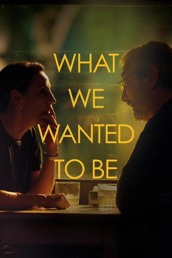 Poster image for What We Wanted To Be