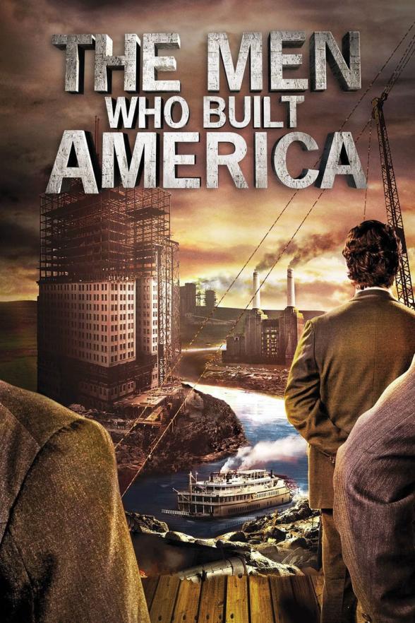 Poster image for THE MEN WHO BUILT AMERICA
