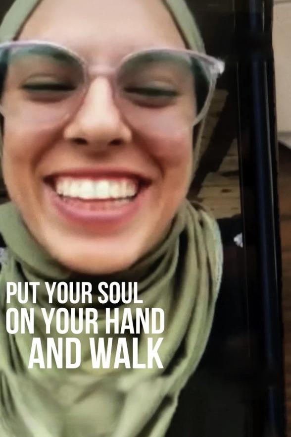 Poster image for Put Your Soul On Your Hand And Walk