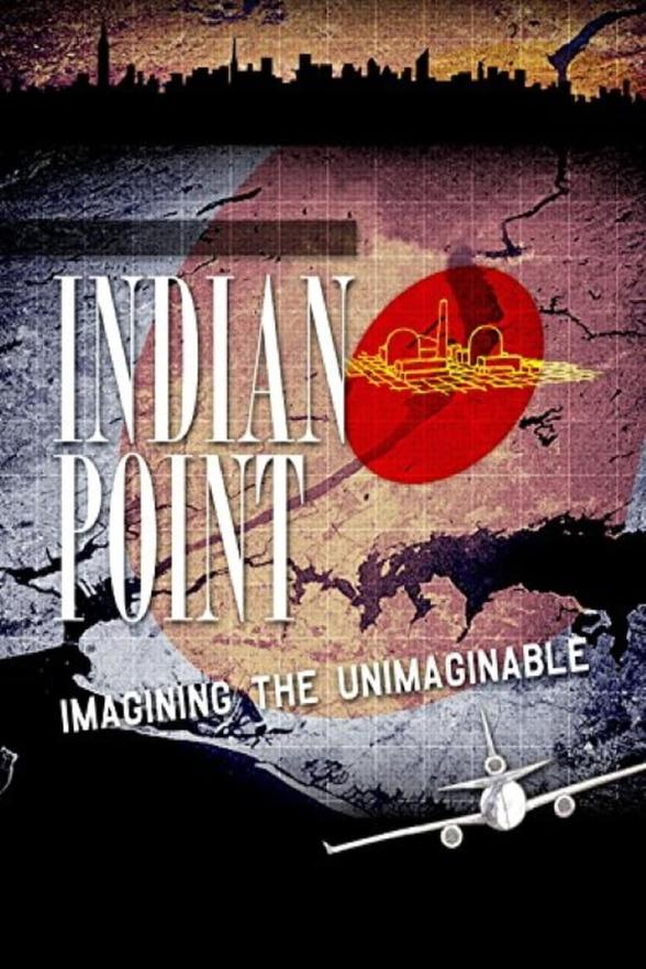 Poster image for Indian Point: Imagining the Unimaginable