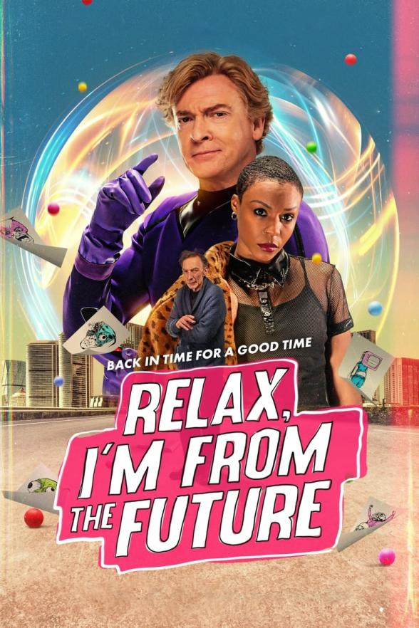 Poster image for Relax, I'm From The Future