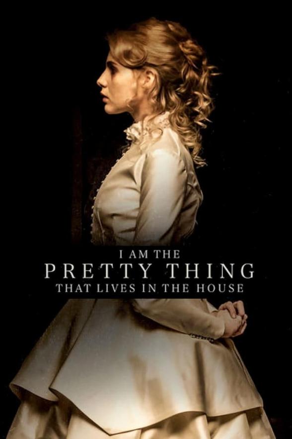 Poster image for I AM THE PRETTY THING THAT LIVES IN THE HOUSE