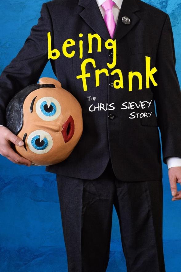 Poster image for BEING FRANK: THE CHRIS SIEVEY STORY