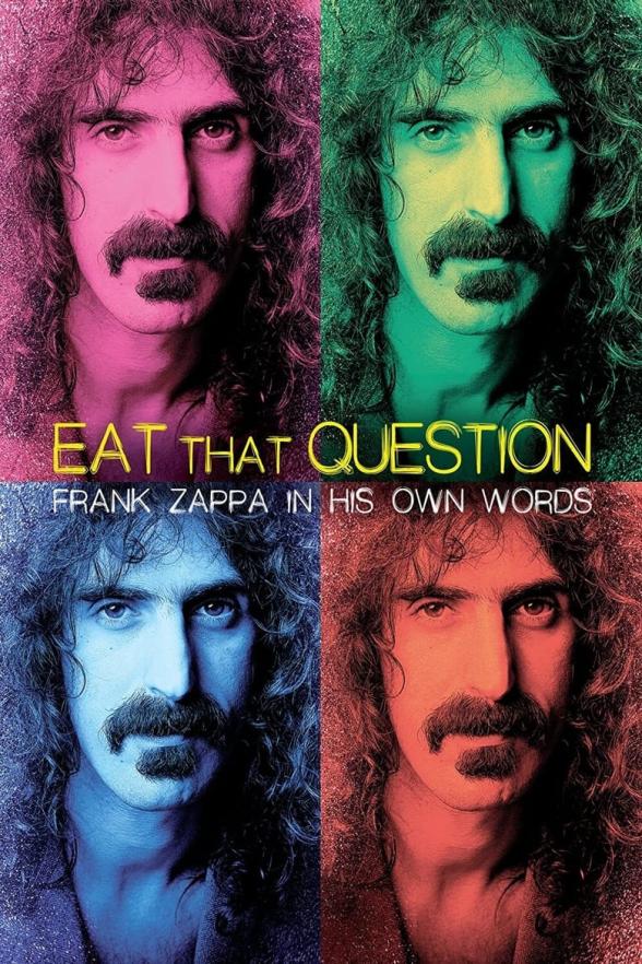 Poster image for EAT THAT QUESTION: FRANK ZAPPA IN HIS OWN WORDS