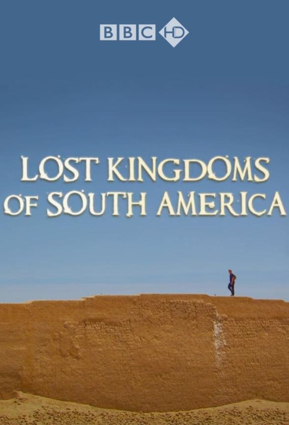 Poster image for LOST KINGDOMS OF SOUTH AMERICA