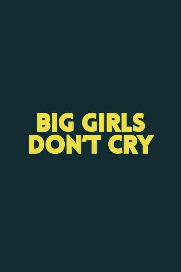 Poster image for BIG GIRLS DON'T CRY