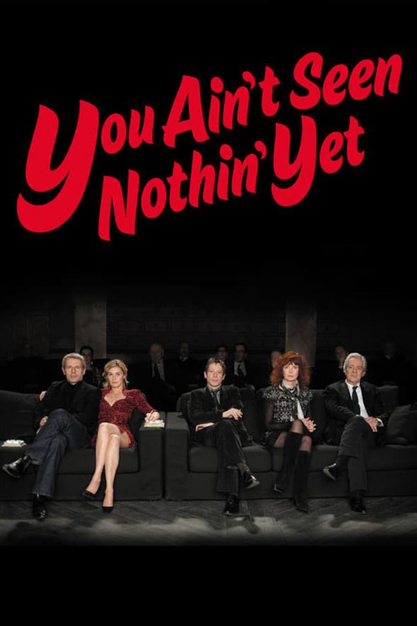 Poster image for YOU AIN'T SEEN NOTHIN' YET!