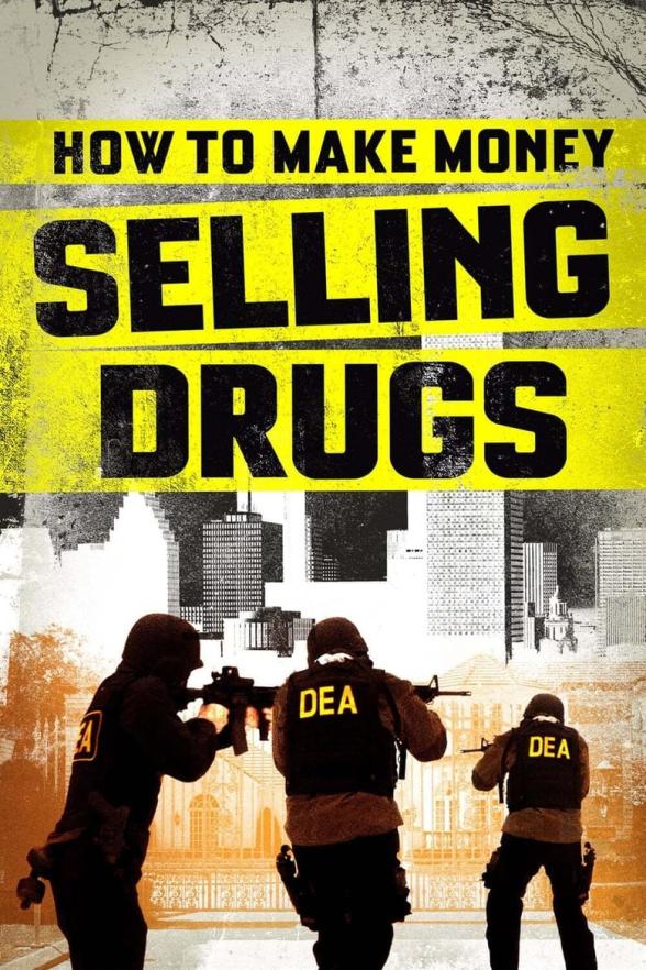 Poster image for HOW TO MAKE MONEY SELLING DRUGS