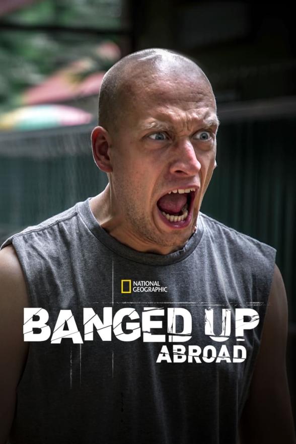 Poster image for NATIONAL GEOGRAPHIC: BANGED UP ABROAD
