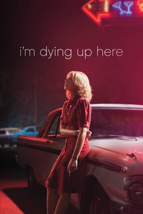 Poster image for I'M DYING UP HERE SEASON 1