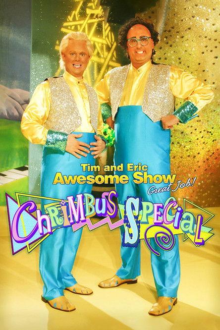 Poster image for Tim and Eric, Awesome Show, Great Job! Chrimbus Special
