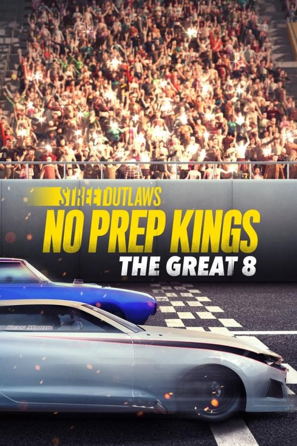 Poster image for Street Outlaws: No Prep Kings: The Great Eight