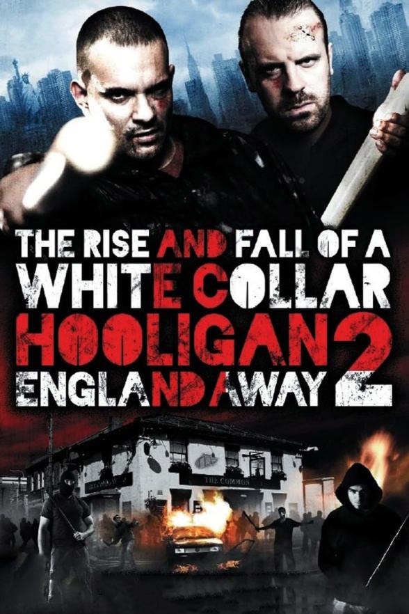 Poster image for WHITE COLLAR HOOLIGAN 2: ENGLAND AWAY