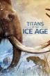 Poster image for TITANS OF THE ICE AGE
