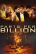 Poster image for PARTS PER BILLION