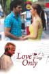 Poster image for LOVE & LOVE ONLY