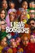 Poster image for I LOVE BOOSTERS