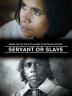 Poster image for SERVANT OR SLAVE