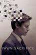 Poster image for PAWN SACRIFICE