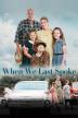 Poster image for WHEN WE LAST SPOKE