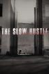 Poster image for The Slow Hustle