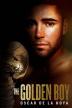 Poster image for The Golden Boy: Oscar De La Hoya - Part 2