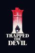 Poster image for I TRAPPED THE DEVIL