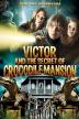 Poster image for VICTOR AND THE SECRET OF CROCODILE MANSION