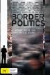 Poster image for BORDER POLITICS