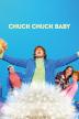 Poster image for Chuck Chuck Baby