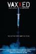 Poster image for VAXXED: FROM COVER-UP TO CATASTROPHE